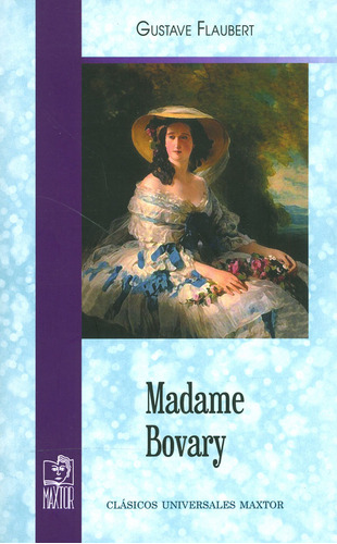 Madame Bovary, De Gustave Flaubert. Editorial Ediciones Gaviota, Tapa Blanda, Edición 2018 En Español