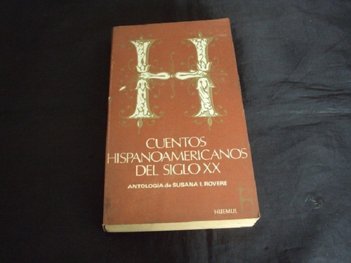 Cuentos Hispanoamericanos Del Siglo Xx - Antologia