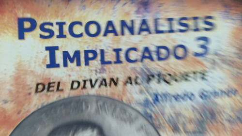 Psicoanalisis Implicado 3 Del Divan Al Piquet Alfredo Grande