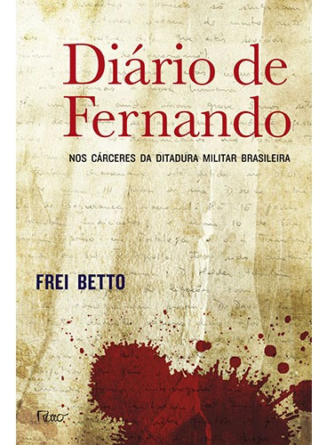 Diário de Fernando, de Frei Betto. Editora Rocco Ltda, capa mole em português, 2009