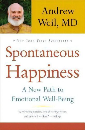 Spontaneous Happiness, De Andrew Weil. Editorial Little Brown Company, Tapa Dura En Inglés