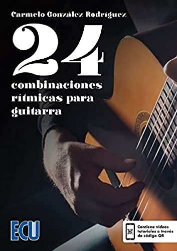24 Combinaciones Rítmicas Para Guitarra: 1 (ecu)