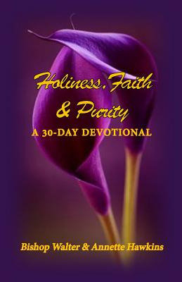 Libro Holiness, Faith & Purity: A 30-day Devotional - Haw...