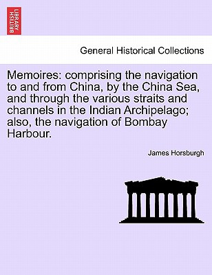 Libro Memoires: Comprising The Navigation To And From Chi...