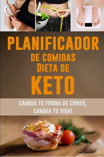 Libro: Planificador De Comidas Dieta De Keto: Cambia Tu Form