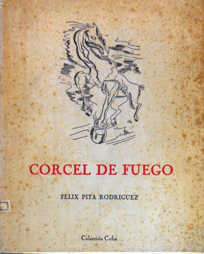 Corcel De Fuego Felix Pita Rodriguez Dedicado Edición 500 Ej