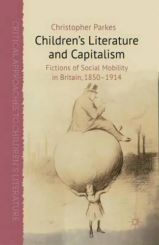 Children's Literature And Capitalism, De Carole Parkes. Editorial Palgrave Macmillan, Tapa Blanda En Inglés