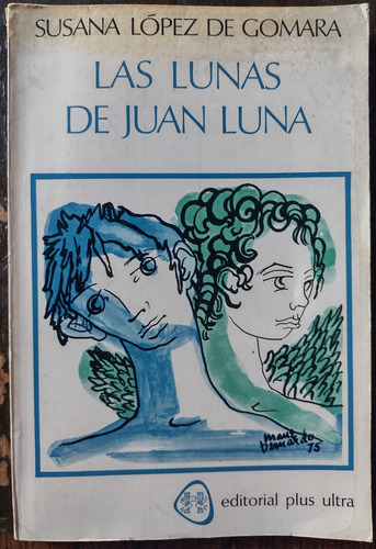 Las Lunas De Juan Luna - Susana López De Gomara - Plus Ultra (Usado)