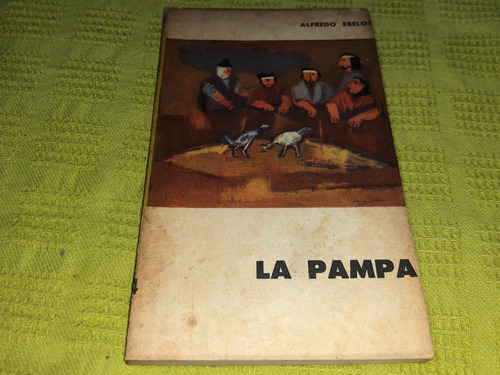 La Pampa - Alfredo Ebelot - Eudeba