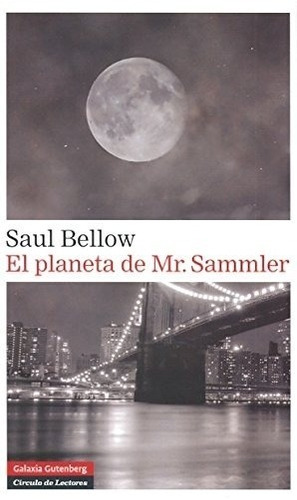 El Planeta De Mr. Sammler. Saul Bellow