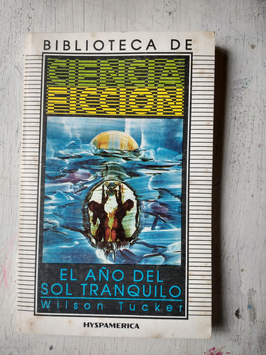 El Año Del Sol Tranquilo Wilson Tucker