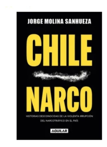 Chile Narco  Jorge Molina