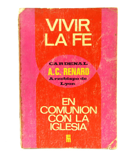 L9390 Ac Renard -- Vivir La Fe / En Comunion Con La Iglesia