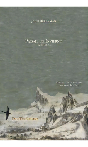 Paisaje De Invierno Antologia, De John Berryman. Editorial Descontexto Editores, Tapa Blanda, Edición 1 En Español