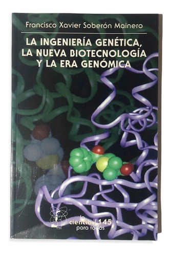 La Ingeniería Genética La Nueva Biotecnología Y La Era  G...