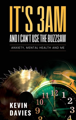 Libro It's 3am And I Can't Use The Buzzsaw: Anxiety, Ment...