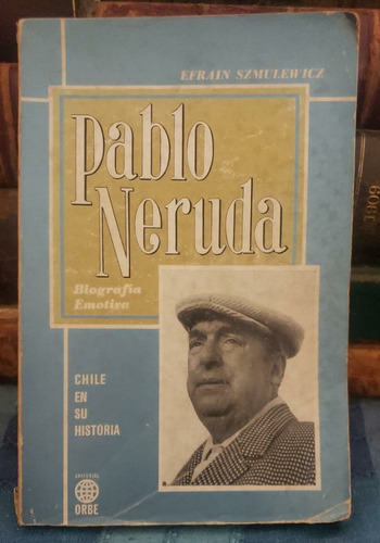 Pablo Neruda - Efraín Szmulewicz