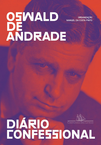 Diário confessional, de Andrade, Oswald de. Editora Schwarcz SA, capa mole em português, 2022