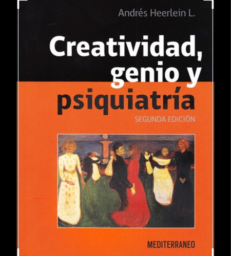 Creatividad,genio Y Psiquiatría
