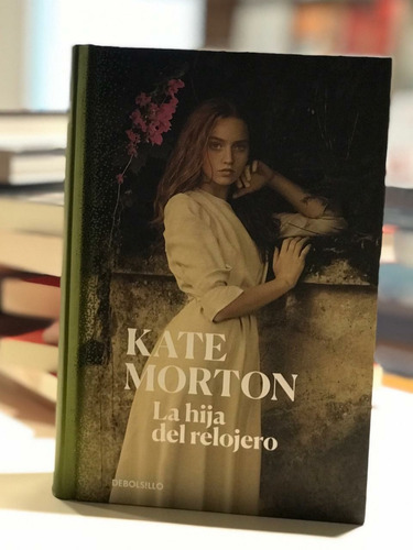 La Hija Del Relojero. Kate Morton
