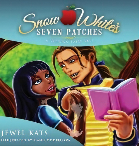 Snow White's Seven Patches : A Vitiligo Fairy Tale, De Jewel Kats. Editorial Loving Healing Press, Tapa Dura En Inglés, 2013
