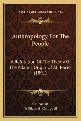 Libro Anthropology For The People : A Refutation Of The T...