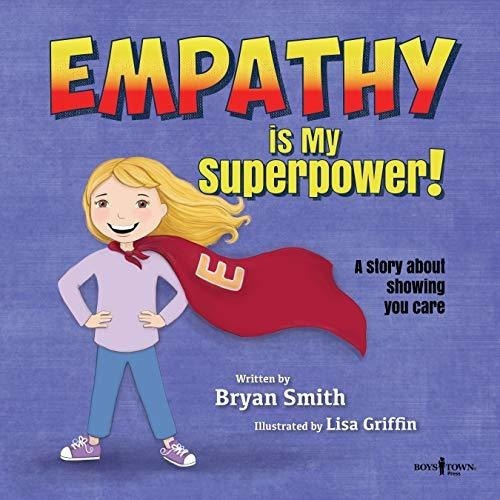 La Empatia Es Mi Superpoder: Una Historia Sobre Mostrarle At