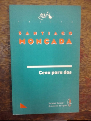 Cena Para Dos  Santiago Moncada
