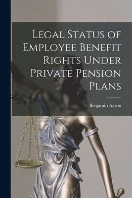 Libro Legal Status Of Employee Benefit Rights Under Priva...