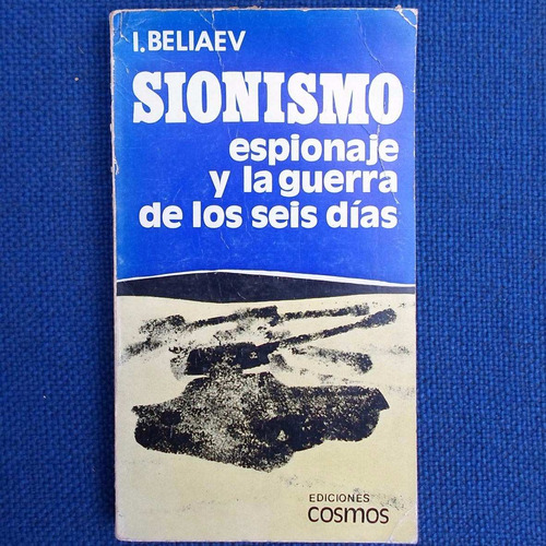 Sionismo Espionaje Y La Guerra De Los Seis Dias, I. Beliaev,