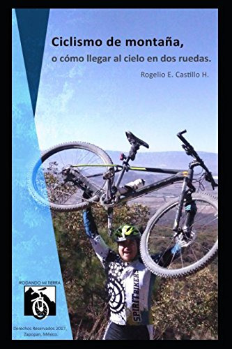 Ciclismo De Montaña, O Cómo Llegar Al Cielo En Dos Ruedas: R