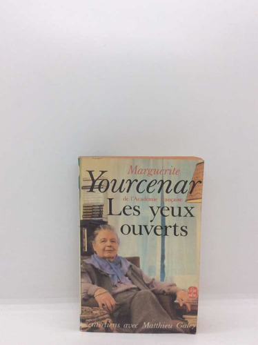 Marguerite Yourcenar - Ojos Abiertos - Libro En Francés