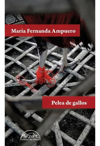 Pelea De Gallos - Ampuero Maria Fernanda (libro)
