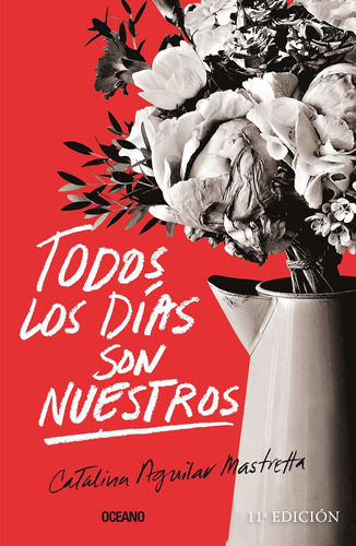 Libro: Todos Los Días Son Nuestros (spanish Edition)