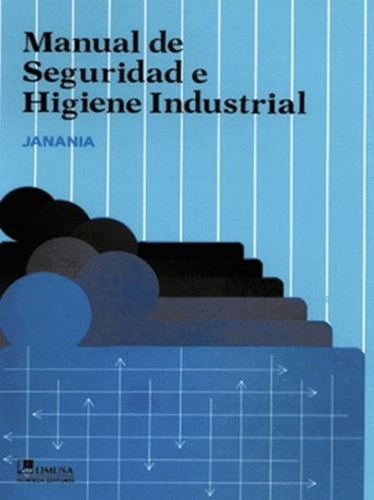 Manual De Seguridad E Higiene Industrial Limusa