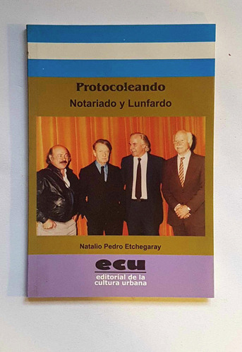 Protocoleando, Notariado Y Lunfardo, Natalio P. Etchegaray