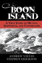 Libro Boon Island : A True Story Of Mutiny, Shipwreck, An...