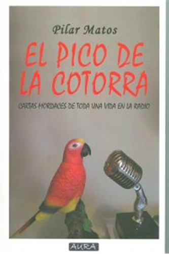 El Pico De La Cotorra  -  Matos, Pilar