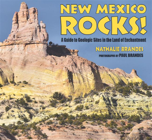 Libro New Mexico Rocks!: A Guide To Geologic Sites In The...