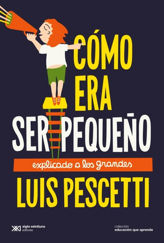 Libro Como Era Ser Pequeño - Luis Pescetti