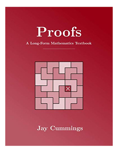 Book : Proofs A Long-form Mathematics Textbook (the...