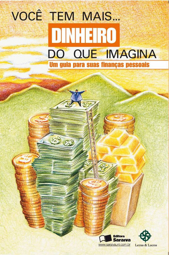 Voce tem mais dinheiro imagina: Um guia para suas finanças, de Assef, Andrea. Editora Saraiva Educação S. A., capa mole em português, 2006