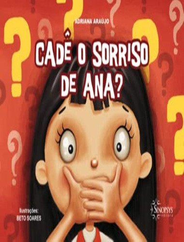Cade O Sorriso De Ana?: Cade O Sorriso De Ana?, De Pereira, Adriana Araujo. Sinopsys Editora, Capa Mole, Edição 1 Em Português, 2020