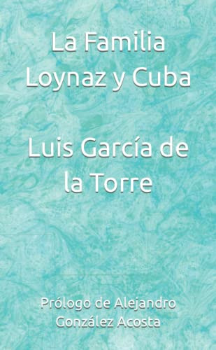 La Familia Loynaz Y Cuba: 2 -coleccion Ensayo-