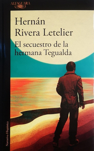 El Secuestro De La Hermana Tegualda - Rivera Letelier Hernan