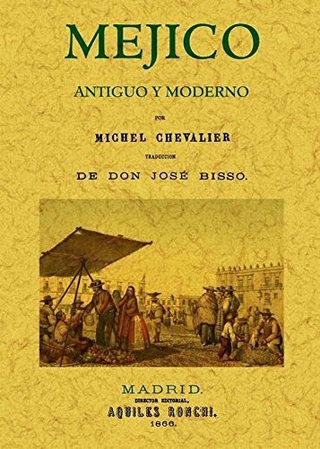 Libro Mejico Antiguo Y Moderno De Chevallier Michel
