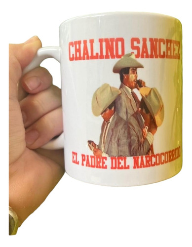 Taza Chalino Sánchez El Rey Padre Del Corrido México Culiacá