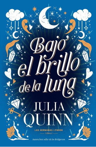 Bajo el brillo de la luna (Las hermanas Lyndon 1), de Julia Quinn. 0 Editorial Titania, tapa blanda en español, 2022