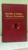 Comprar Saúde E Cura Pelas Plantas E Outros Recursos Naturais