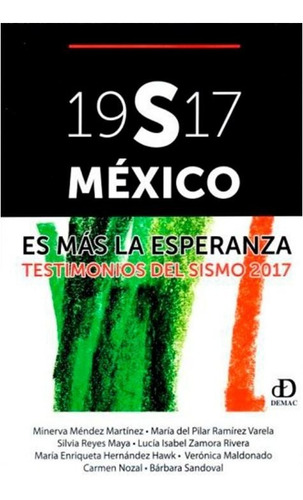 19s17 México Es Mas La Esperanza. Testimonios Del Sismo 2017